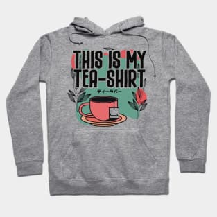 This is my Tea-Shirt Hoodie